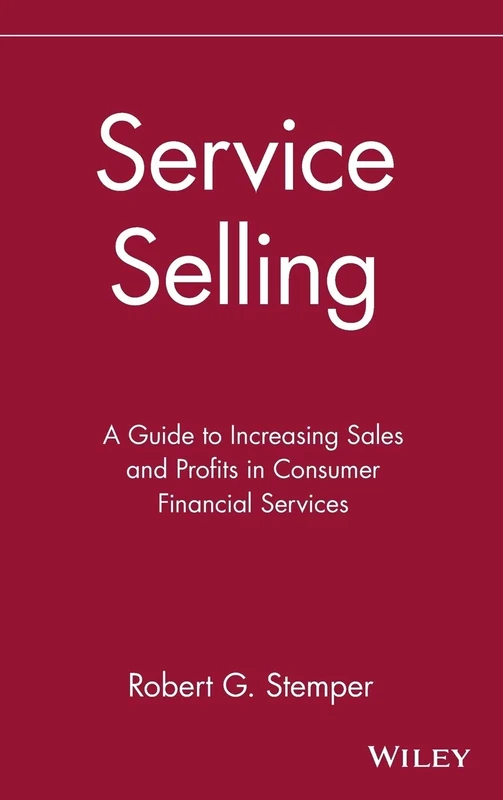 Service Selling: A Guide to Increasing Sales and Profits in Consumer Financial Services - Image 1