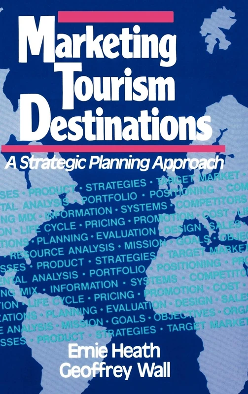 Marketing Tourism Destinations: A Strategic Planning Approach
