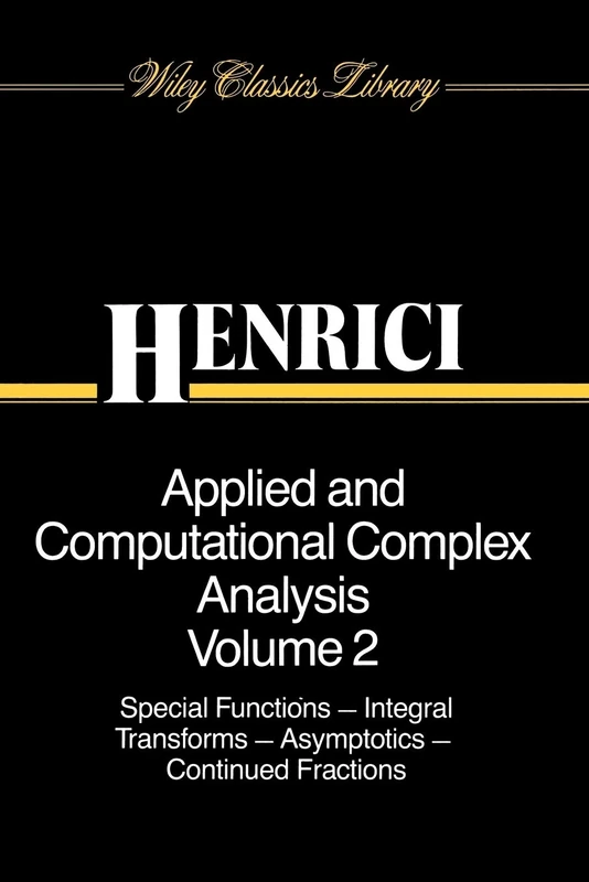 Applied Computational Analysis V2 P: Special Functions, Integral Transforms, Asymptotics, Continued Fractions: 34 (Wiley Classics Library)