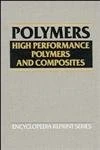 High Performance Polymers and Composites (Encyclopaedia Reprints)