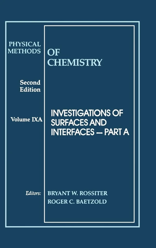Physical Methods of Chemistry, Investigations of Surfaces and Interfaces: 8