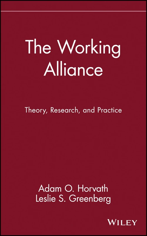 The Working Alliance: Theory, Research, and Practice: 173 (Wiley Series on Personality Processes)