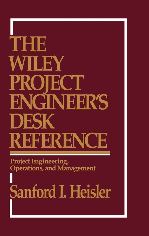 Wiley Project Engineer's Desk Reference - Management Guide