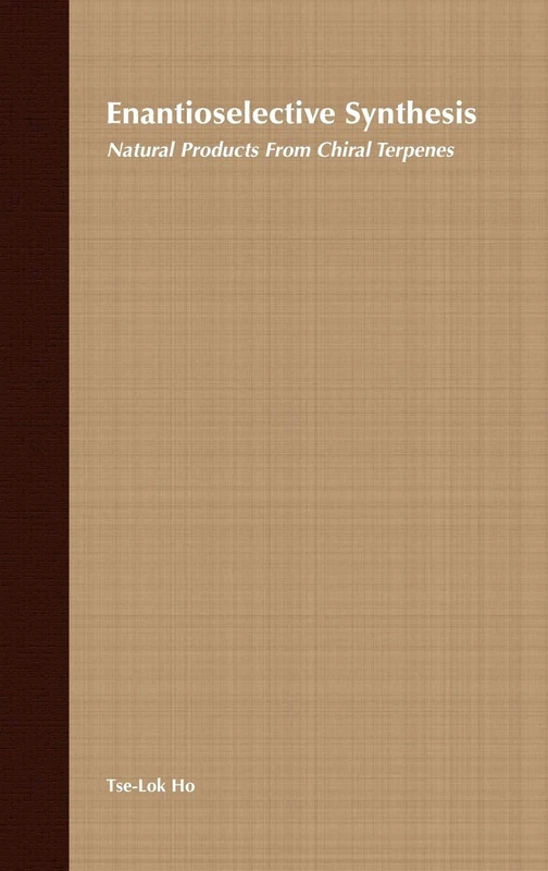 Enantioselective Synthesis: Natural Products from Chiral Terpenes