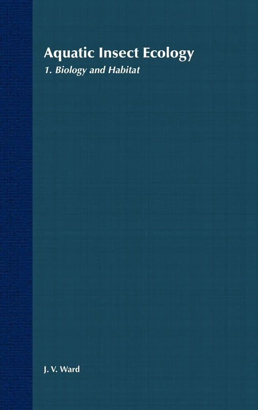 Aquatic Insect Ecology, Part 1: Biology and Habitat: 001