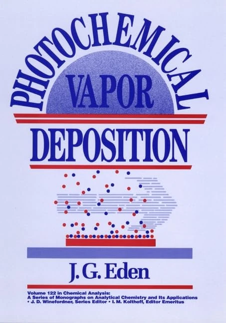 Photochemical Vapor Deposition: v.122 (Chemical Analysis: A Series of Monographs on Analytical Chemistry and Its Applications)