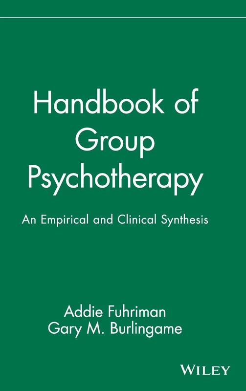 Handbook of Group Psychotherapy: An Empirical and Clinical Synthesis: 180 (Wiley Series on Personality Processes)