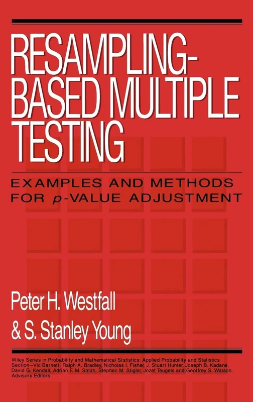 Resampling-Based Multiple Testing: Examples and Methods for p-Value Adjustment: 279 (Wiley Series in Probability and Statistics)
