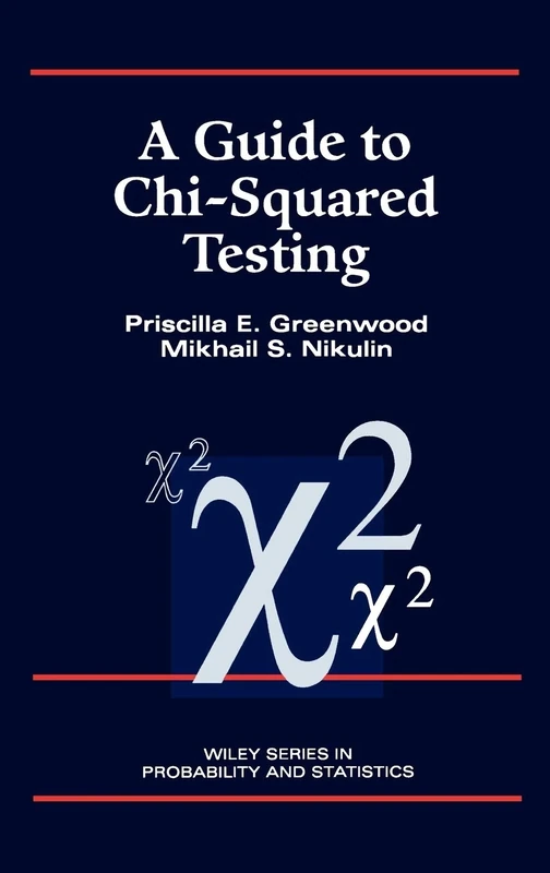 A Guide to Chi-Squared Testing: 280 (Wiley Series in Probability and Statistics)
