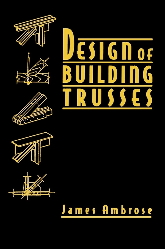 Design of Building Trusses: 22 (Parker/Ambrose Series of Simplified Design Guides)