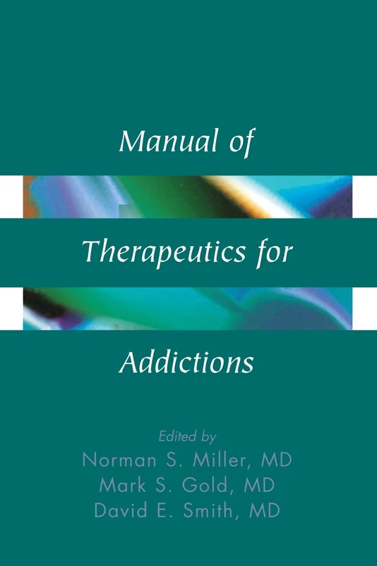 Wiley Manual of Therapeutics for Addictions - Medical Guide