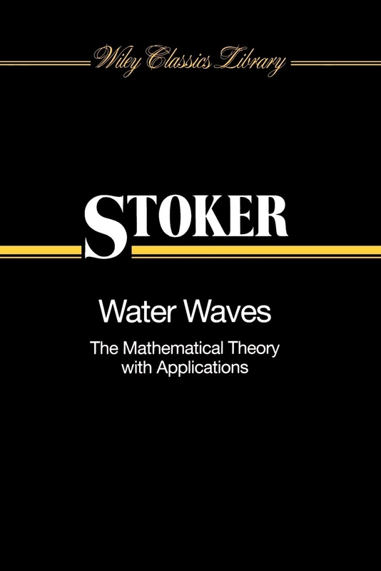 Wiley Water Waves: The Mathematical Theory with Applications