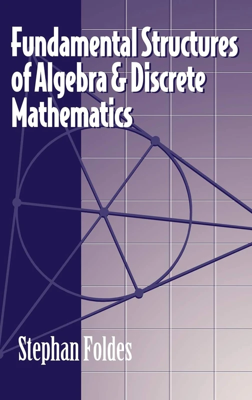 Fundamental Structures of Algebra and Discrete Mathematics
