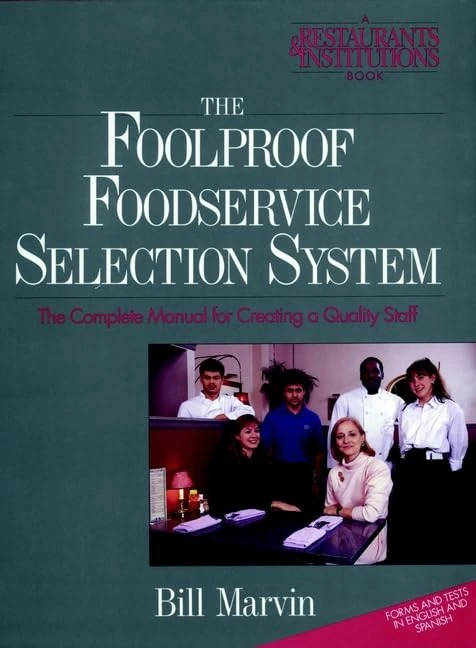 Foodservice Selection: The Complete Manual for Creating a Quality Staff