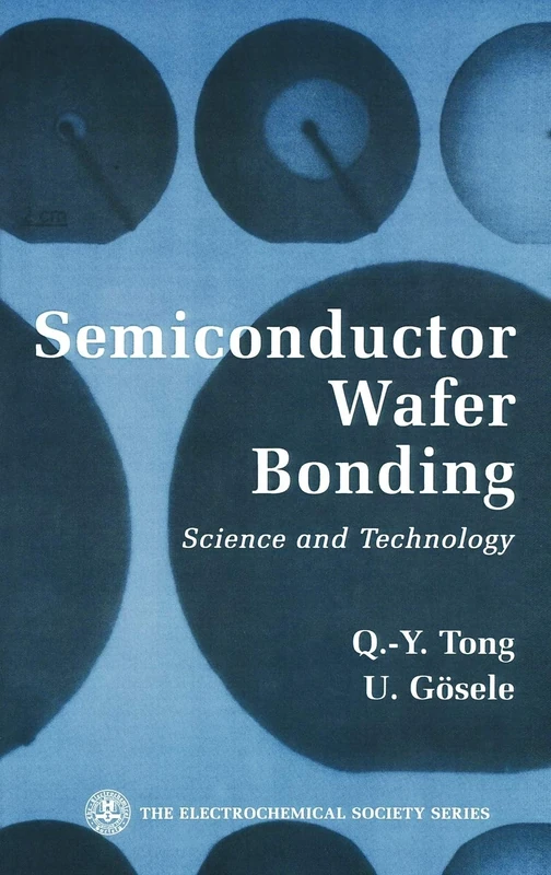SemiConductor Wafer Bonding: Science and Technology: 33 (The ECS Series of Texts and Monographs)