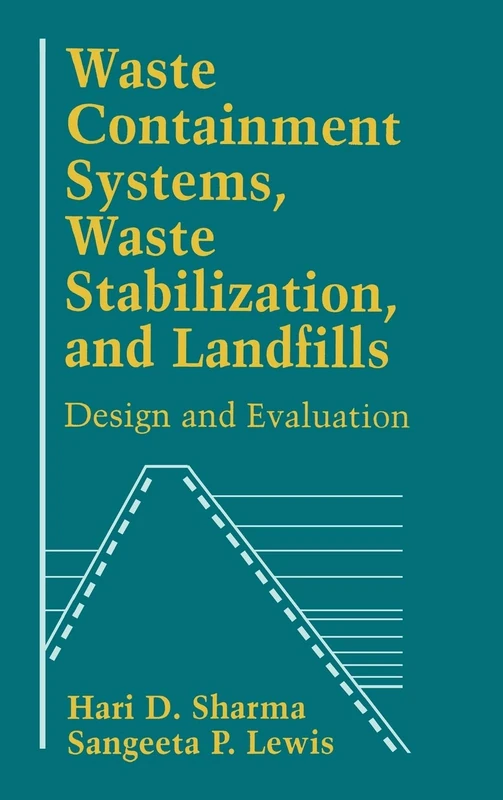 Waste Containment Systems, Waste Stabilization, and Landfills: Design and Evaluation