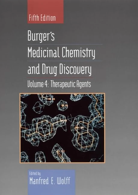 Burger′s Medicinal Chemistry and Drug Discovery: Therapeutic Agents: v.4