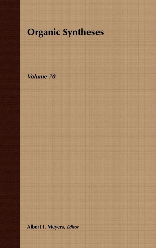 Organic Syntheses, Volume 70: An Annual Publication of Satisfactory Methods for the Preparation of Organic Chemicals: 37
