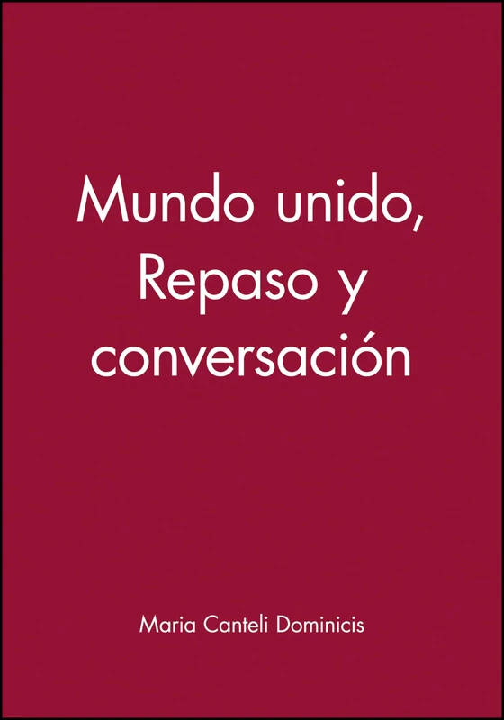 Mundo unido, Repaso y conversación: 2