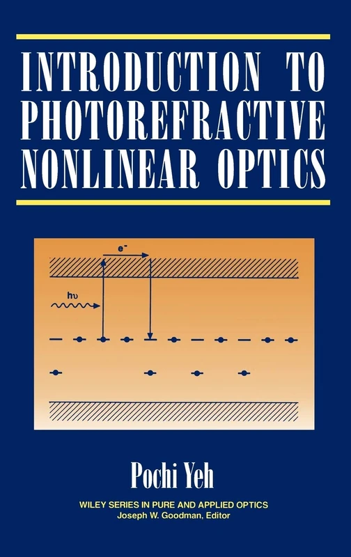Introduction to Photorefractive Nonlinear Optics: 14 (Wiley Series in Pure and Applied Optics)