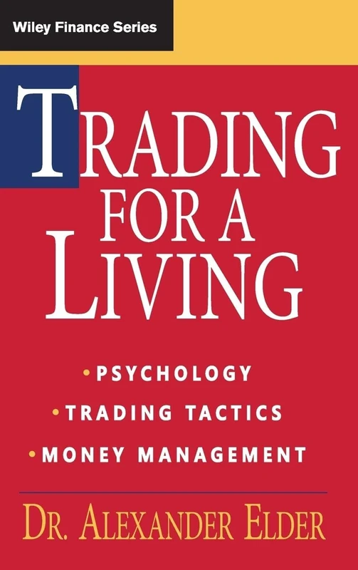Trading for a Living: Psychology, Trading Tactics, Money Management: 31 (Wiley Finance)