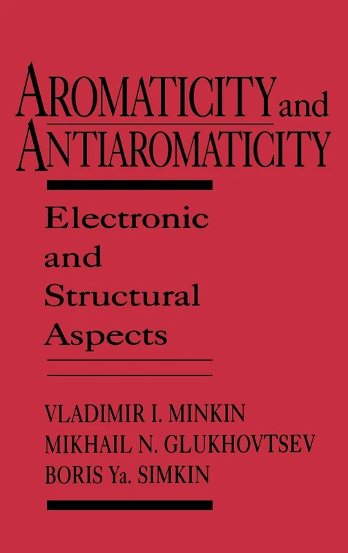 Aromaticity and Antiaromaticity: Electronic and Structural Aspects