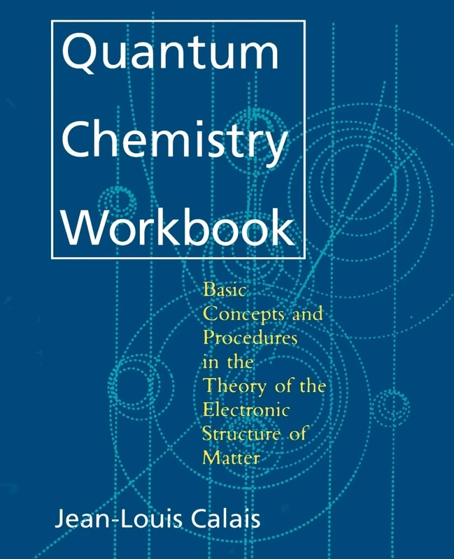 Quantum Chemistry Workbook: Basic Concepts and Procedures in the Theory of the Electronic Structure of Matter