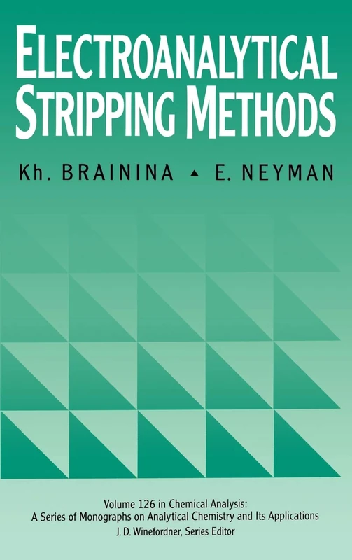 Electroanalytical Stripping Methods: 185 (Chemical Analysis: A Series of Monographs on Analytical Chemistry and Its Applications) - Image 1