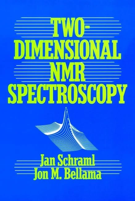 Two–Dimensional NMR Spectroscopy: v. 97 (Chemical Analysis: A Series of Monographs on Analytical Chemistry and Its Applications)