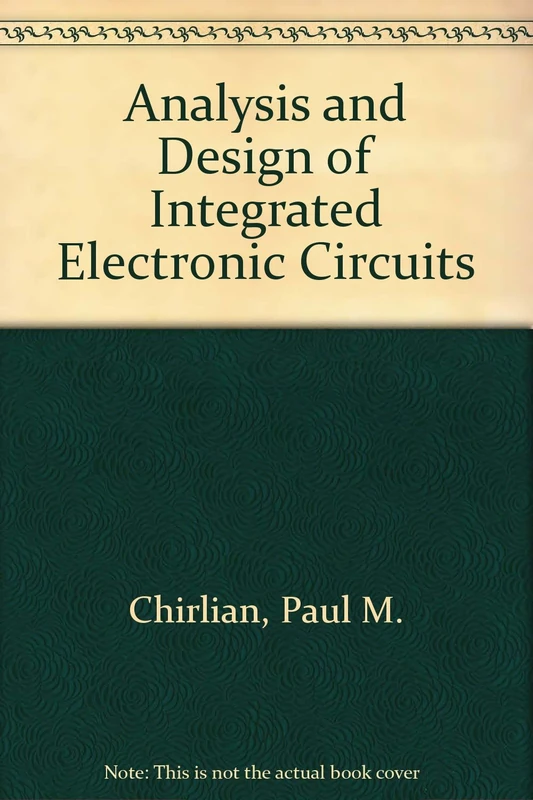 Analysis and Design of Integrated Electronic Circuits