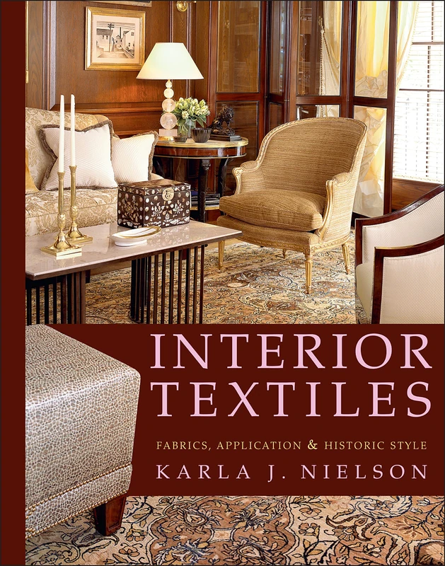 Interior Textiles: Fabrics, Application, and Historic Style