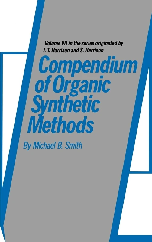 Compendium of Organic Synthetic Methods, Volume 7: 8