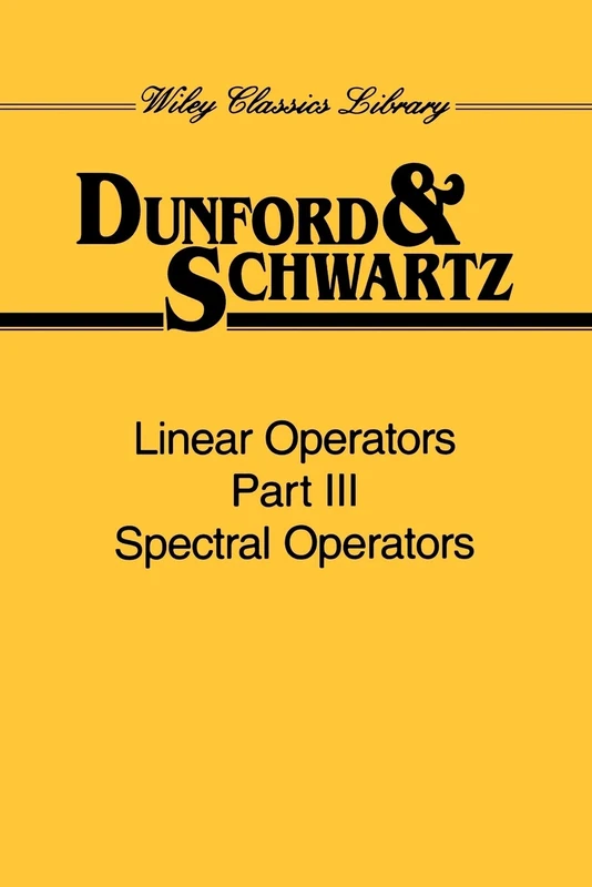 Wiley Linear Operators Pt 3: Spectral Operators - Mathematics