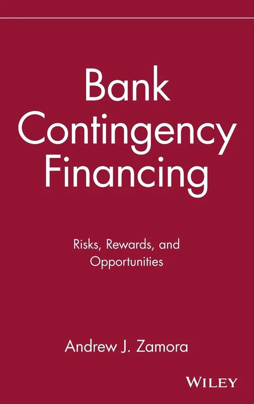 Bank Contingency Financing: Risks, Rewards, and Opportunities