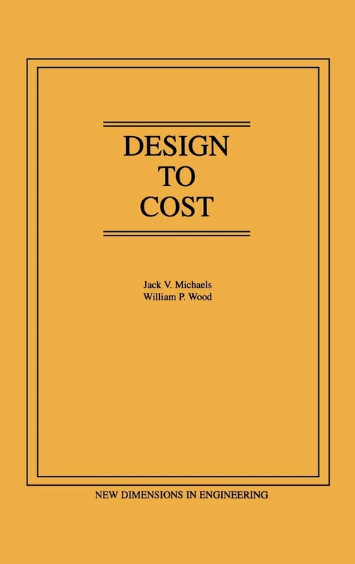Design to Cost: 3 (New Dimensions In Engineering Series)