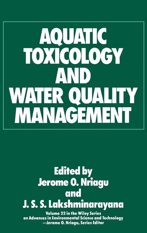 Aquatic Toxicology and Water Quality Management: 22 (Advances in Environmental Science and Technology)