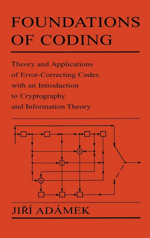 Foundations of Coding: Theory and Applications of Error-Correcting Codes with an Introduction to Cryptography and Information Theory