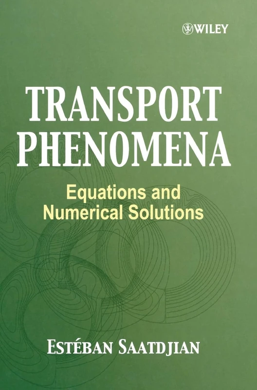 Transport Phenomena: Equations and Numerical Solutions