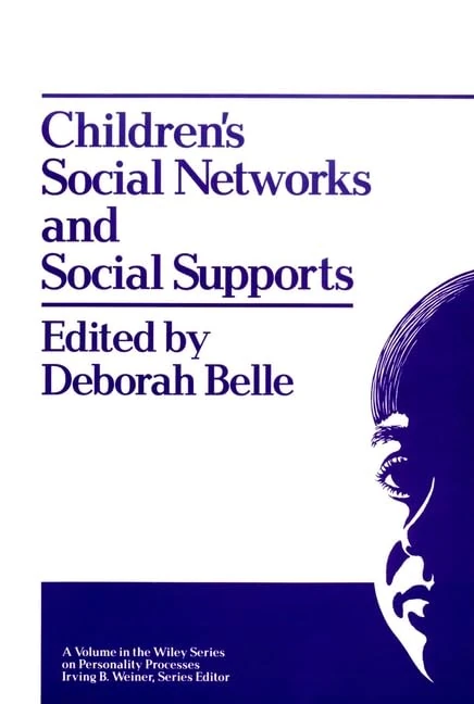 Children′s Social Networks and Social Supports (Wiley Series on Personality Processes)