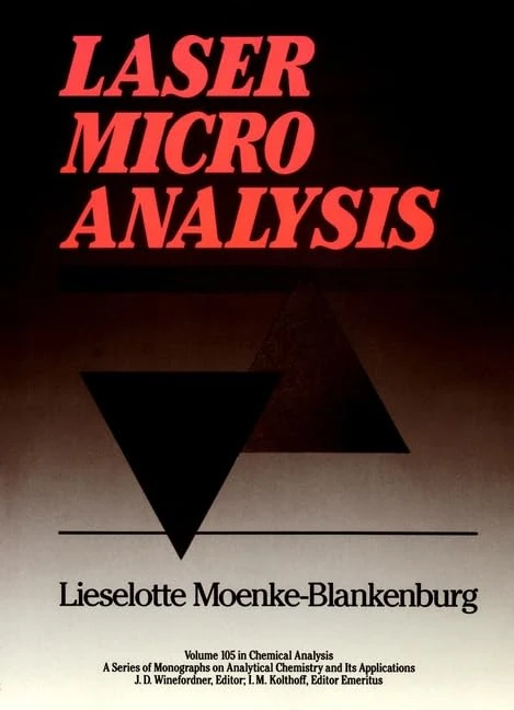 Laser Microanalysis (Chemical Analysis: A Series of Monographs on Analytical Chemistry and Its Applications)