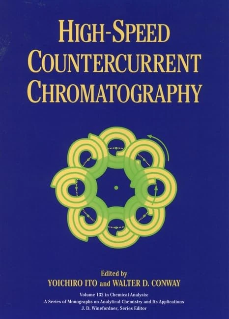 High–Speed Countercurrent Chromatography (Chemical Analysis: A Series of Monographs on Analytical Chemistry and Its Applications)