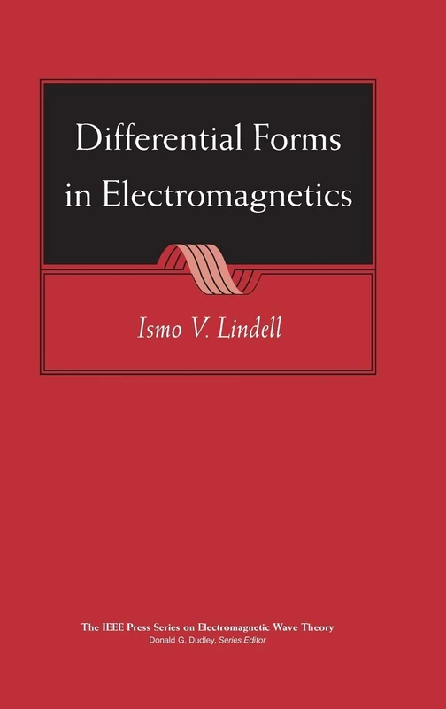 Wiley-IEEE Press Differential Forms in Electromagnetics Book