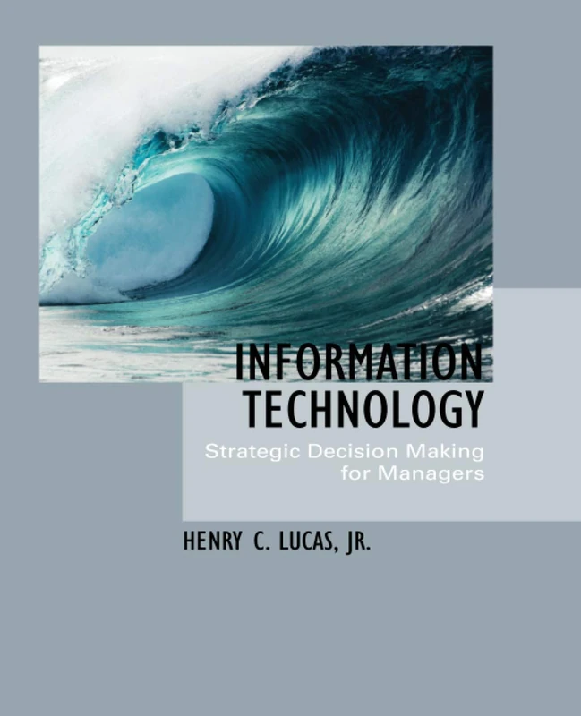 Information Technology: Strategic Decision-MakingFor Managers