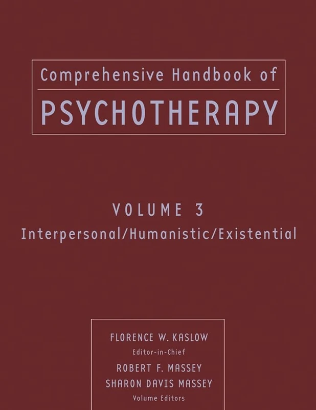 Comprehensive Handbook of Psychotherapy, Interpersonal/Humanistic/Existential: 3 (Comprehensive Handbook of Psychotherapy, Volume 3)