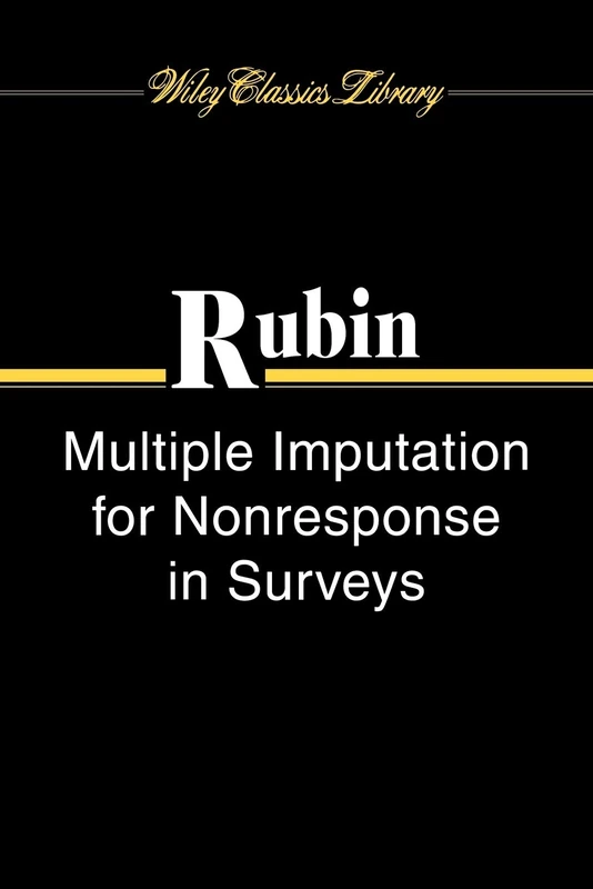 Multiple Imputation for Nonresponse in Surveys: 81 (Wiley Classics Library)