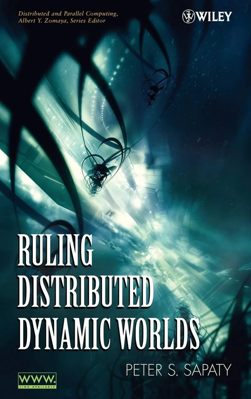 Ruling Distributed Dynamic Worlds (Wiley Series on Parallel and Distributed Computing)