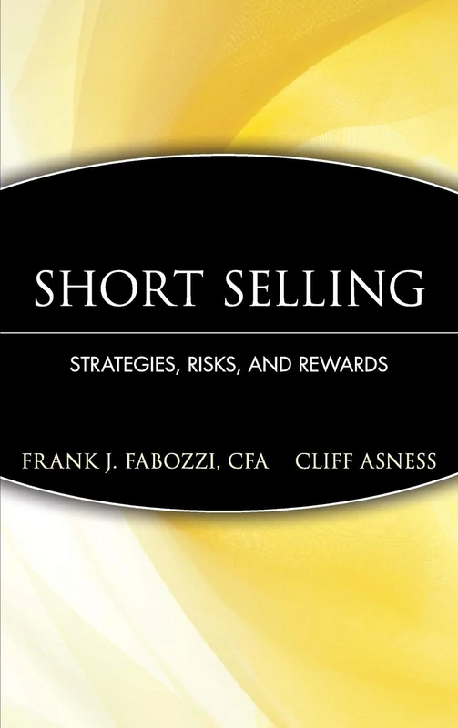 Short Selling: Strategies, Risks, and Rewards: 137 (Frank J. Fabozzi Series)