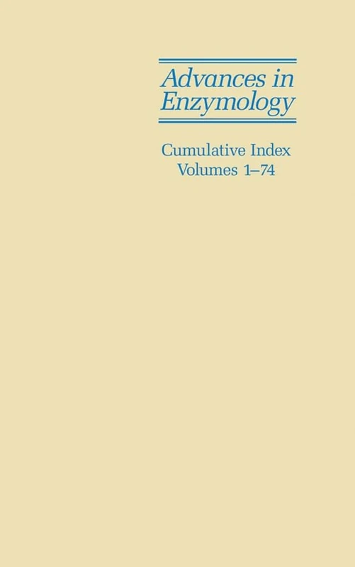 Wiley Advances in Enzymology Cumulative Index Vol 1-74