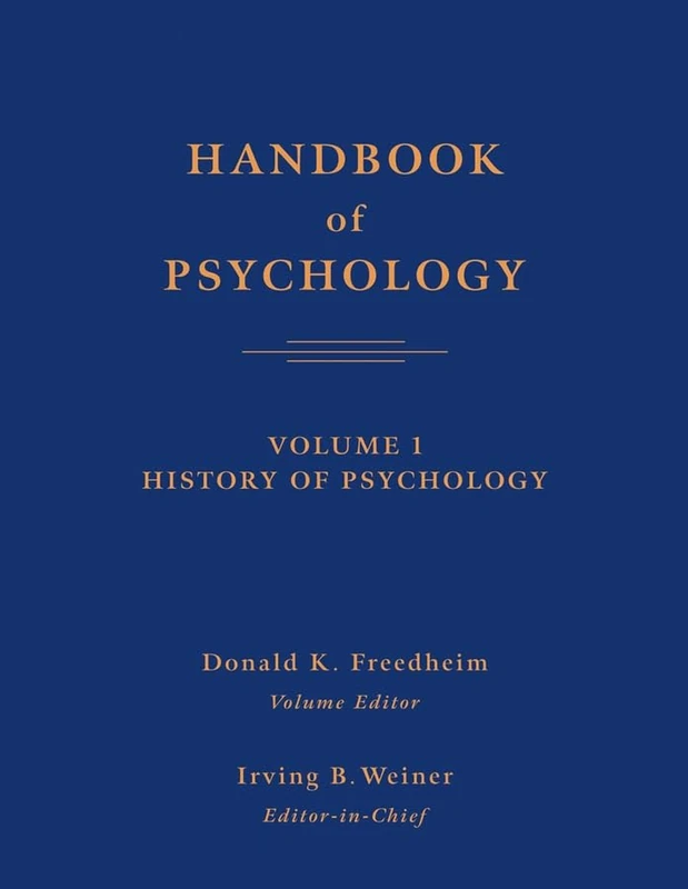 Handbook of Psychology: History of Psychology: v. 1