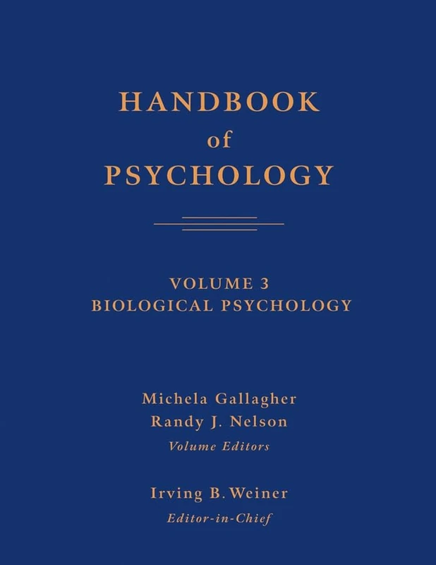 Handbook of Psychology: Biological Psychology: v. 3